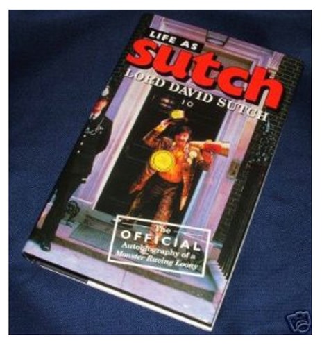 Life as Sutch : The Official Autobiography of a Monster Raving Loony