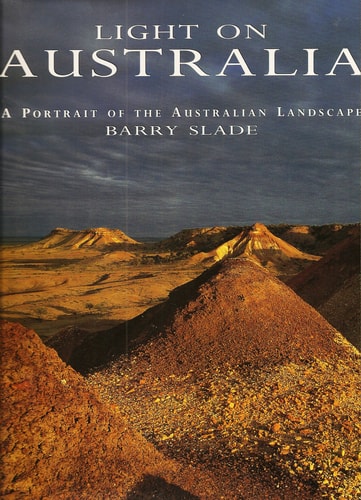 Light on Australia: A Portrait of the Australian Landscape