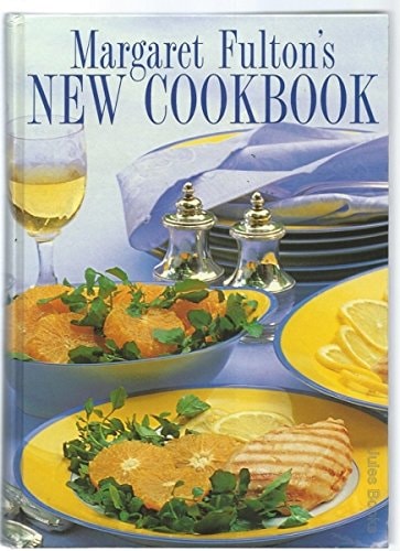 Margaret Fulton's New Cookbook: Cooking for Family and Friends