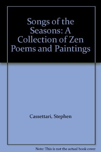 Songs of the Seasons: A Collection of Zen Poems and Paintings