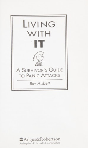 Living With 'It': A Survivor's Guide to Panic Attacks