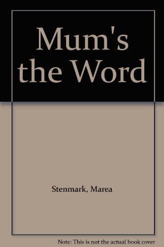 Mum's The Word