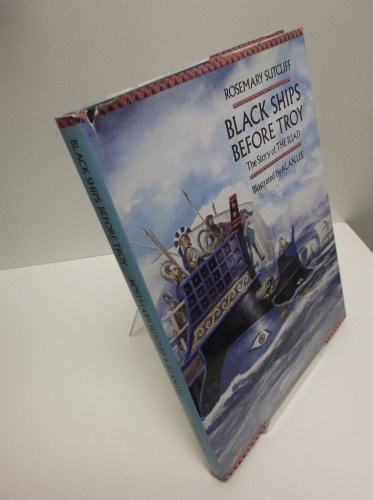 Black Ships Before Troy: The Story of the Iliad