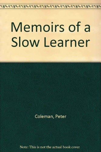 Memoirs of a Slow Learner