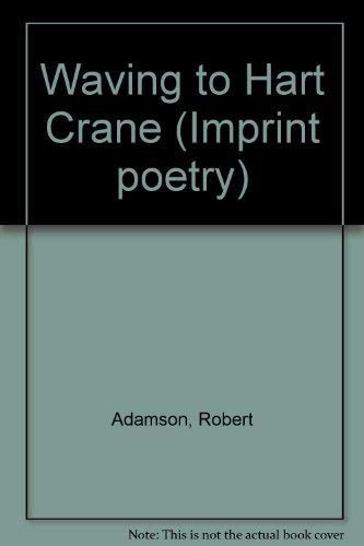 Waving to Hart Crane