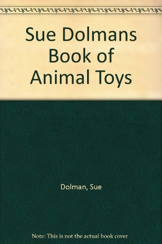 Sue Dolman's Book of Animal Toys