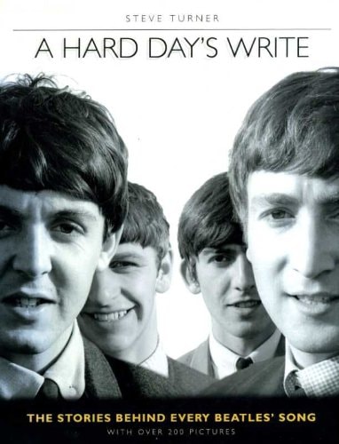 A Hard Days Write: The Stories behind Every Beatles Song
