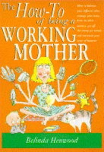 The How-to of Being a Working Mother