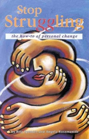Stop Struggling: The How-to of Personal Change