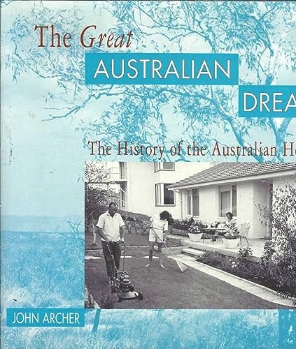 The Great Australian Dream: The History of the Australian House