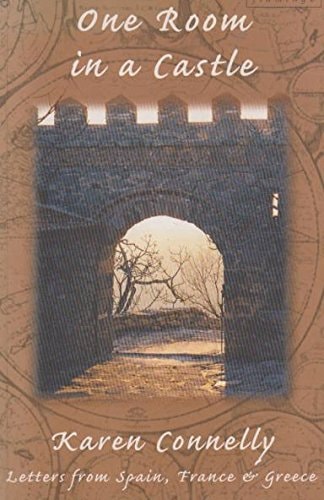 One Room in a Castle: Letters and Stories from Spain, France and Greece