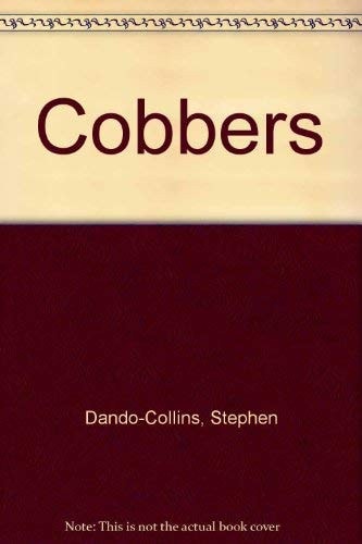 Cobbers: The Complete Lives and Loves of the Bloke and Ginger Mick