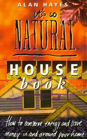 The It's So Natural House Book