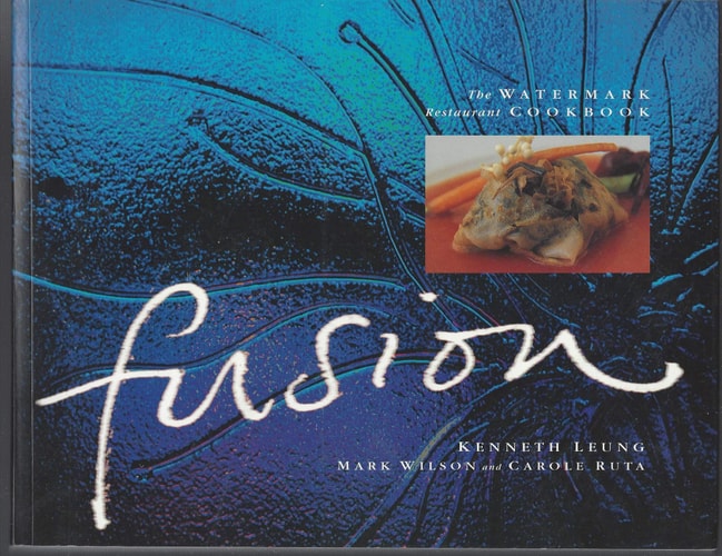 Fusion: The Watermark Restaurant Cookbook