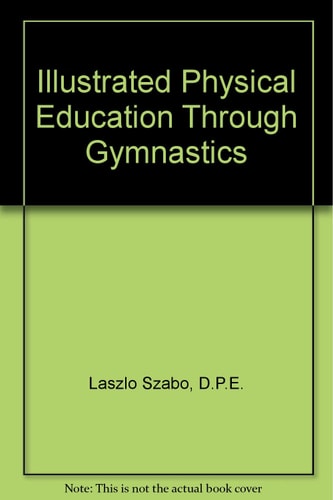 Illustrated Physical Education Through Gymnastics
