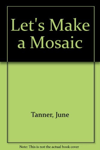 Let's Make a Mosaic