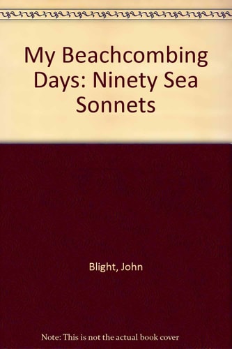 My Beachcombing Days: Ninety Sea Sonnets