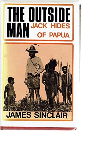 The Outside Man: Jack Hides of Papua