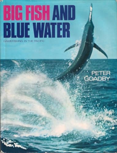 Big Fish and Blue Water: Gamefishing in the Pacific