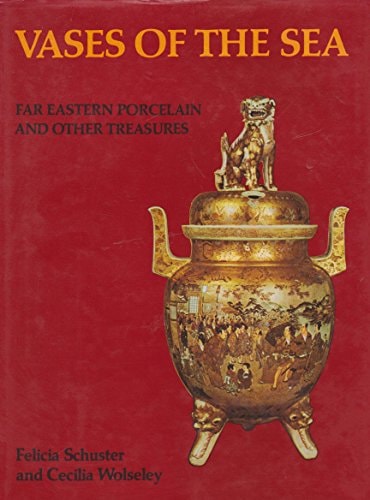 Vases of the Sea: Far Eastern Porcelain and Other Treasures