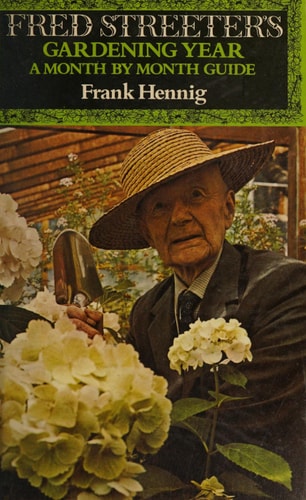 Fred Streeter's Gardening year: A month by month guide