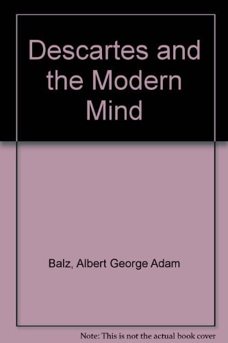 Descartes and the Modern Mind