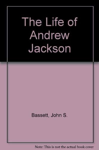 The Life of Andrew Jackson