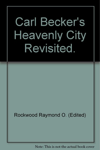 Carl Becker's Heavenly City Revisited