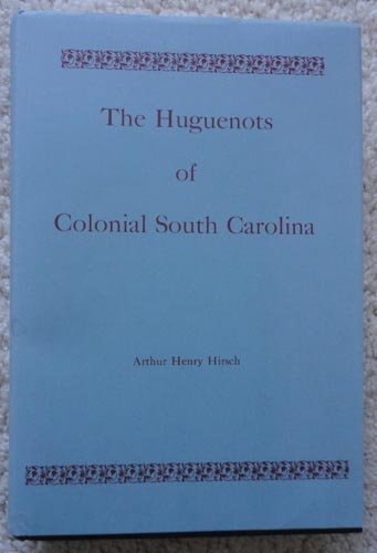 Huguenots of Colonial South Carolina
