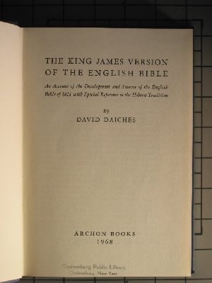 The King James Version of the English Bible: An Account of the Development and Sources of the English Bible of 1611 with Special References to the Hebrew Tradition