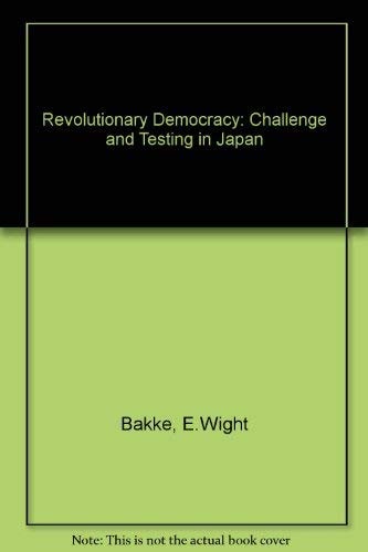 Revolutionary Democracy: Challenge and Testing in Japan