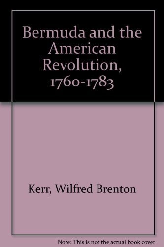 Bermuda and the American Revolution, 1760-1783