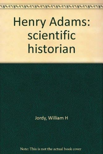 Henry Adams: Scientific Historian