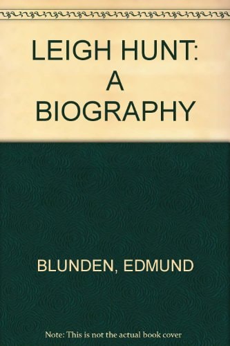 Leigh Hunt: A Biography