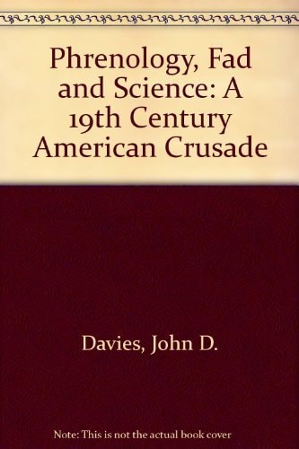 Phrenology: Fad and Science: A 19th-Century American Crusade