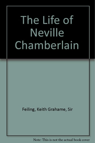 The Life of Neville Chamberlain