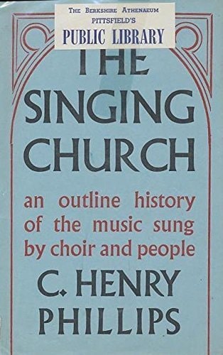The Singing Church: An Outline History of the Music Sung by Choir and People