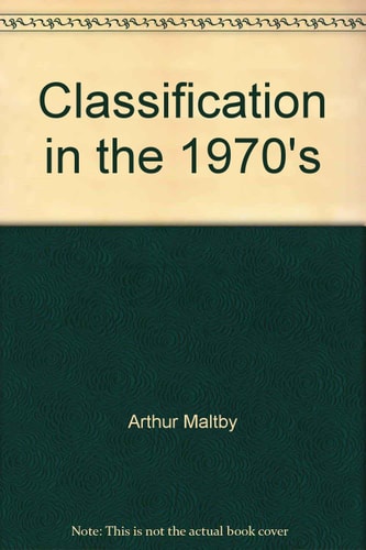 Classification in the 1970's;: A discussion of development and prospects for the major schemes