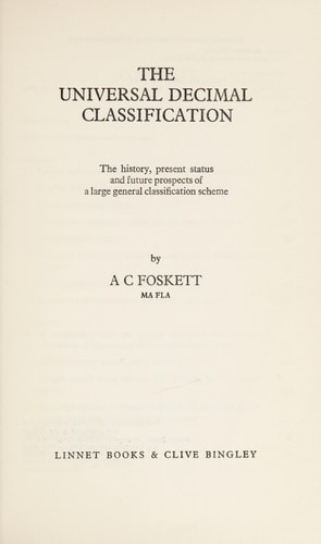 The Universal Decimal Classification: The History, Present Status, and Future Prospects of a Large General Classification Scheme