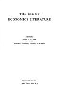 The Use of economics literature (Information sources for research and development)