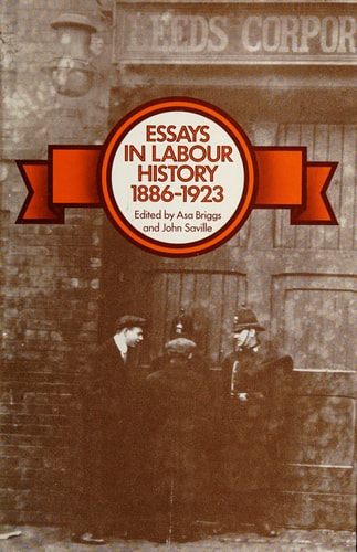 Essays in Labour History, 1886-1923