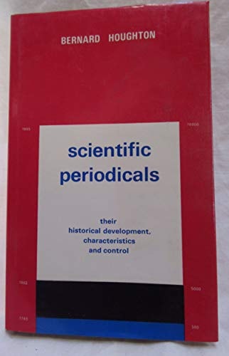 Scientific Periodicals: Their Historical Development, Characteristics and Control