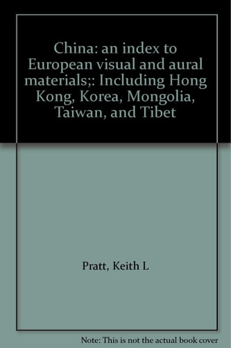 China: An Index to European Visual and Aural Materials: Including Hong Kong, Korea, Mongolia, Taiwan, and Tibet
