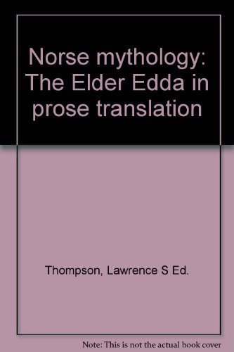 Norse Mythology: The Elder Edda in Prose Translation