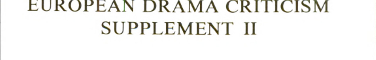 European Drama Criticism: Supplement II