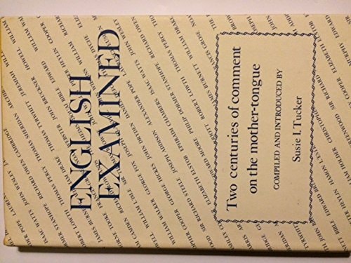 English Examined: Two Centuries of Comment on the Mother-Tongue