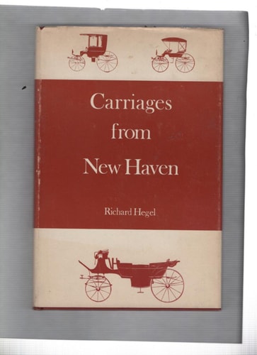 Carriages from New Haven: New Haven's Nineteenth-Century Carriage Industry