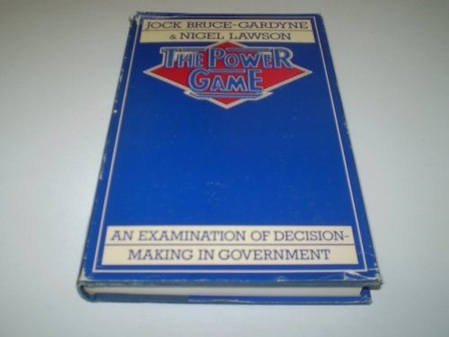 The Power Game: An Examination of Decision-Making in Government