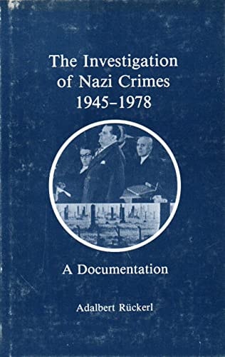The Investigation of Nazi Crimes, 1945-1978: A Documentation