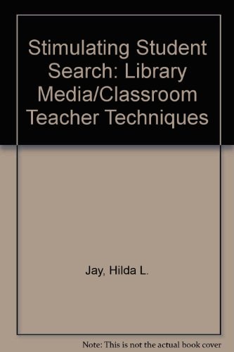 Stimulating Student Search: Library Media/Classroom Teacher Techniques